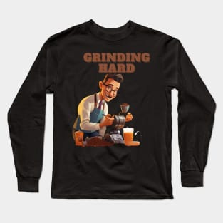 Coffee based design with a grinding reference to hard work Long Sleeve T-Shirt